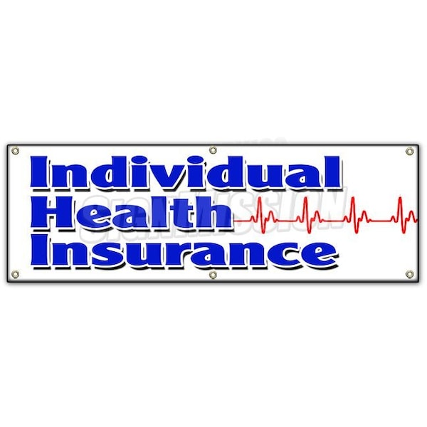 Signmission INDIVIDUAL HEALTH INSURANCE BANNER SIGN coverage low cost self employed B-72 Individual Health Insura - main